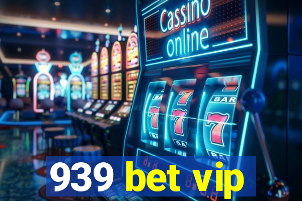 939 bet vip